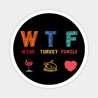 WTF Wine Turkey Family Magnet